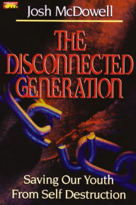 Title: The Disconnected Generation, Author: Josh McDowell