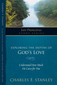 Title: Exploring the Depths of God?s Love, Author: Charles F. Stanley