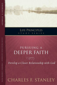 Title: Pursuing a Deeper Faith: Develop a Closer Relationship with God, Author: Charles F. Stanley