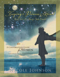 Title: Keeping a Princess Heart in a Not-So-Fairy-Tale World: A Conversation Guide for Women, Author: Nicole Johnson