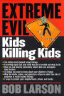 Extreme Evil: Kids Killing Kids