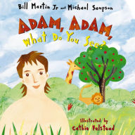 Title: Adam, Adam, What Do You See?, Author: Bill Martin Jr