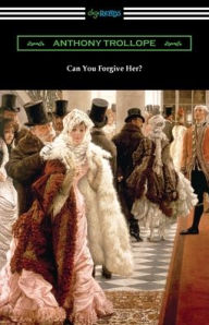 Title: Can You Forgive Her?, Author: Anthony Trollope