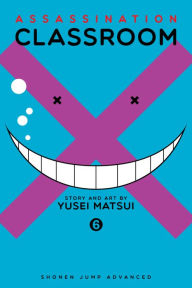 Title: Assassination Classroom, Vol. 6, Author: Yusei Matsui