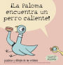 ¡La paloma encuentra un perro caliente! (The Pigeon Finds a Hot Dog!)