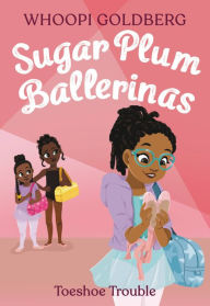 Title: Toeshoe Trouble (Sugar Plum Ballerinas Series #2), Author: Whoopi Goldberg