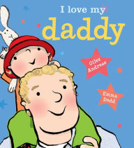Title: I Love My Daddy [board book], Author: Giles Andreae