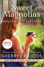 Welcome to Serenity (Sweet Magnolias Series #4)