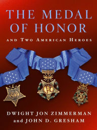 Title: The Medal of Honor and Two American Heroes, Author: Dwight Jon Zimmerman