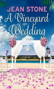 Title: A Vineyard Wedding, Author: Jean Stone