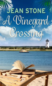 Title: A Vineyard Crossing, Author: Jean Stone