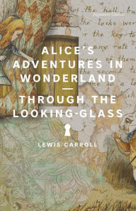 Title: Alice's Adventures in Wonderland and Through the Looking Glass (Signature Classics), Author: Lewis Carroll