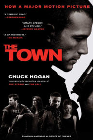 Title: The Town: A Novel, Author: Chuck Hogan