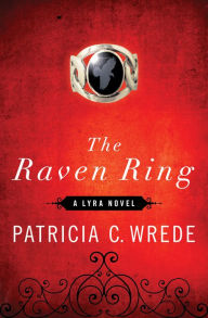 Title: The Raven Ring, Author: Patricia C. Wrede