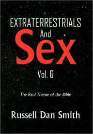 Title: Extraterrestrials & Sex Vol. 6, Author: Russell Dan Smith