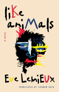 Title: Like Animals, Author: Eve Lemieux