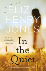 Title: In the Quiet, Author: Eliza Henry-Jones