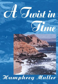 Title: A Twist in Time, Author: Charles Muller