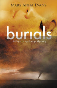 Title: Burials (Faye Longchamp Series #10), Author: Mary Anna Evans