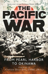 Title: The Pacific War: From Pearl Harbor to Okinawa, Author: Robert O'Neill