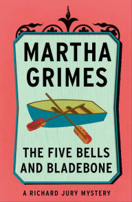 Title: The Five Bells and Bladebone (Richard Jury Series #9), Author: Martha Grimes