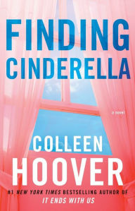 Title: Finding Cinderella: A Novella, Author: Colleen Hoover