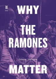 Title: Why the Ramones Matter, Author: Donna Gaines
