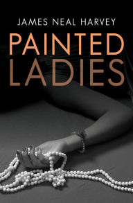 Title: Painted Ladies, Author: James Neal Harvey