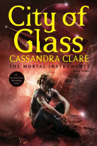 Title: City of Glass (The Mortal Instruments Series #3), Author: Cassandra Clare