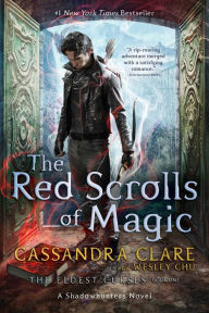 Title: The Red Scrolls of Magic (Eldest Curses Series #1), Author: Cassandra Clare