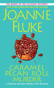 Caramel Pecan Roll Murder (Hannah Swensen Series #28)