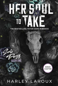 Title: Her Soul to Take: A Paranormal Dark Academia Romance, Author: Harley Laroux