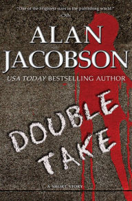 Title: Double Take: A Short Story, Author: Alan Jacobson