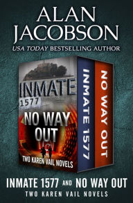 Title: Inmate 1577 and No Way Out: Two Karen Vail Novels, Author: Alan Jacobson