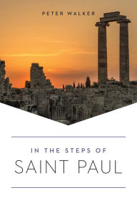 Title: In the Steps of Saint Paul, Author: Peter Walker