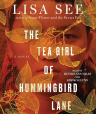 Title: The Tea Girl of Hummingbird Lane: A Novel, Author: Lisa See