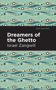 Title: Dreamers of the Ghetto, Author: Israel Zangwill