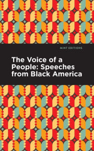 Title: The Voice of a People: Speeches from Black America, Author: Mint Editions