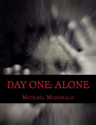 Title: Day One: Alone, Author: Michael McDonald