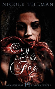 Title: Cry in the Fog, Author: Nicole Tillman