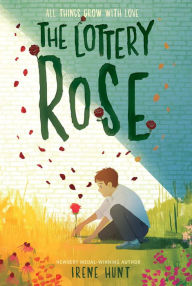 Title: The Lottery Rose, Author: Irene Hunt