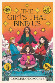 Title: The Gifts That Bind Us (The Gifts #2), Author: Caroline O'Donoghue