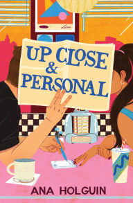 Title: Up Close & Personal, Author: Ana Holguin