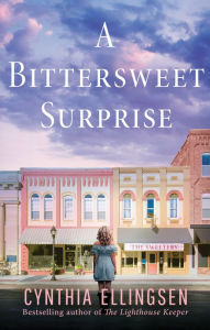 Title: A Bittersweet Surprise, Author: Cynthia Ellingsen