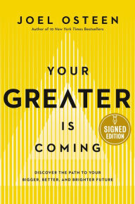 Title: Your Greater Is Coming: Discover the Path to Your Bigger, Better, and Brighter Future (Signed Book), Author: Joel Osteen