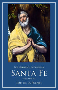 Title: Los Misterios de Nuestra Santa Fe: De los pecados y postrimerías del hombre, Author: Harry B Oesman