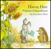 Title: Harvey Hare, Postman Extraordinaire, Author: Bernadette Watts