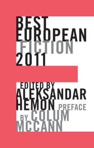 Title: Best European Fiction 2011, Author: Aleksandar Hemon