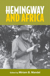 Title: Hemingway and Africa, Author: Miriam B. Mandel