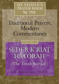 Title: My People's Prayer Book Vol 4: Seder K'riat Hatorah (Shabbat Torah Service), Author: Marc Zvi Brettler